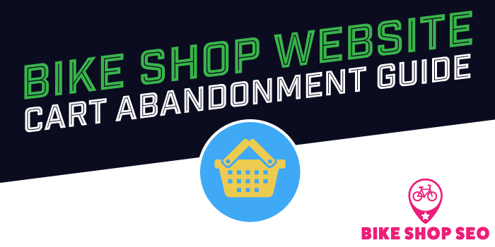 Bike shop website shopping cart abandonment tool guide